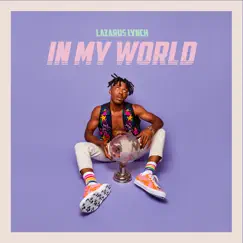 In My World - Single by Lazarus Lynch album reviews, ratings, credits