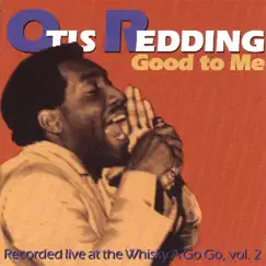 Good to Me: Recorded Live At the Whisky A Go Go, Vol. 2 by Otis Redding album reviews, ratings, credits
