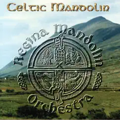 Celtic Mandolin by Regina Mandolin Orchestra album reviews, ratings, credits