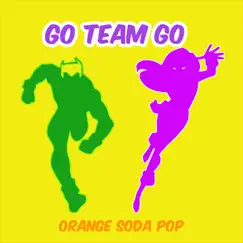 Go Team Go - Single by Orange Soda Pop album reviews, ratings, credits