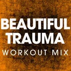 Beautiful Trauma (Workout Remix) Song Lyrics