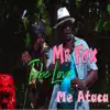 Me Ataca (feat. Tobe Love) - Single album lyrics, reviews, download