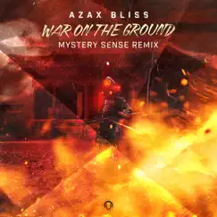 War on the Ground - Single (Mystery Sense Remix) - Single by AZAX & BLiSS album reviews, ratings, credits