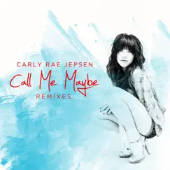 Call Me Maybe (Coyote Kisses Remix) Song Lyrics