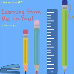 Classroom #2: Learning from Me, to You! - EP by A. Waters, BA album reviews, ratings, credits