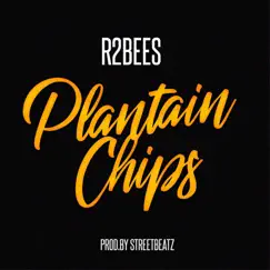 Plantain Chips - Single by R2Bees album reviews, ratings, credits