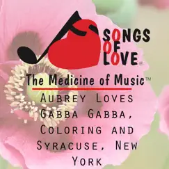Aubrey Loves Gabba Gabba, Coloring and Syracuse, New York - Single by J. Beltzer album reviews, ratings, credits