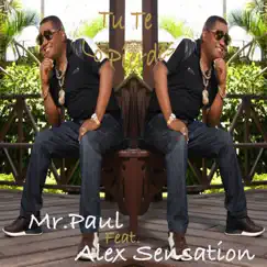 Tu Te Lo Pierdes (feat. Alex Sensation) - Single by Mr. Paul album reviews, ratings, credits