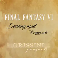 Dancing Mad (From ''Final Fantasy VI'') - EP by Grissini Project album reviews, ratings, credits