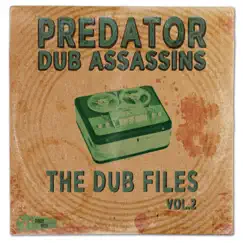 The Dub Files, Vol. 2 by Predator Dub Assassins album reviews, ratings, credits