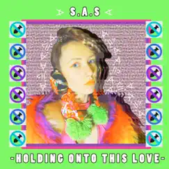 Holding onto This Love (feat. Ok Sure) - Single by S.A.S album reviews, ratings, credits
