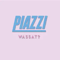 Wassat? - Single by Piazzi album reviews, ratings, credits