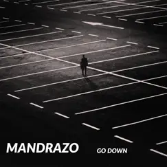 Go Down - Single by Mandrazo album reviews, ratings, credits