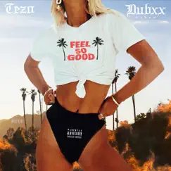 Feel Good (feat. Dubxx) - Single by Tezo album reviews, ratings, credits
