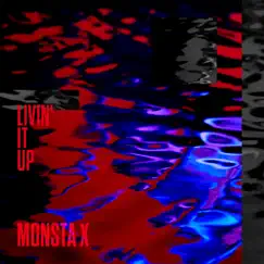 Livin' It Up - Single by MONSTA X album reviews, ratings, credits