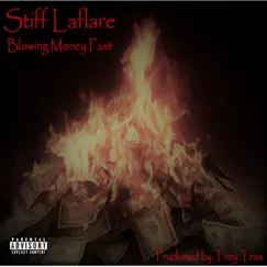 Blowing Money Fast - Single by Stiff Laflare album reviews, ratings, credits