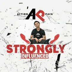 Strongly Influenced (Radio Version) by Action Pack album reviews, ratings, credits