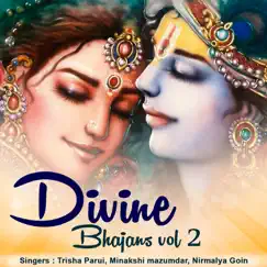 Divine Bhajans, Vol. 2 by Nirmalya Goin, Trisha Parui & Minakshi mazumdar album reviews, ratings, credits