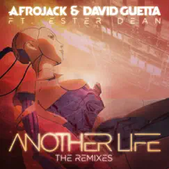 Another Life (feat. Ester Dean) [The Remixes] - EP by Afrojack & David Guetta album reviews, ratings, credits