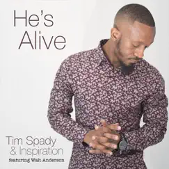 He's Alive (feat. Walt Anderson) - Single by Tim Spady & Inspiration album reviews, ratings, credits