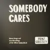 Somebody Cares - Single album lyrics, reviews, download