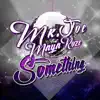 Something (feat. Maya Roze) - Single album lyrics, reviews, download