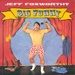 Big Funny by Jeff Foxworthy album reviews, ratings, credits