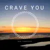 Crave You (feat. Anna Spaul) - Single album lyrics, reviews, download