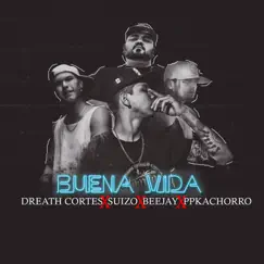 Buena Vida (feat. Suizo, beejay & PpKachorro) Song Lyrics