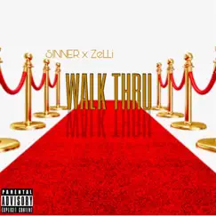 Walk Thru - Single by Sinner & Zelli album reviews, ratings, credits