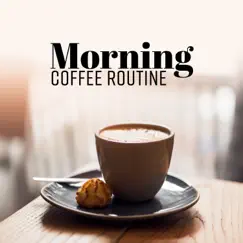 Morning Coffee Routine: Wake Up with Jazz, Smooth Alarm Clock, Gentle Awakening by Good Morning Jazz Academy album reviews, ratings, credits