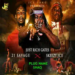 Plug Name Shaq (feat. 21 Savage & Skeezy JCE) - Single by Just Rich Gates album reviews, ratings, credits