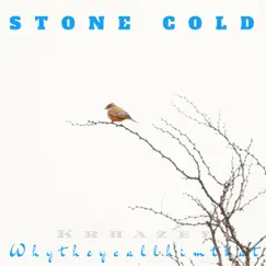 Stone Cold - Single by Krhazey Whytheycallhimthat album reviews, ratings, credits