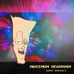 Maximum Headroom - Single by Dave Bregoli album reviews, ratings, credits