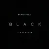 Black Skill - EP album lyrics, reviews, download