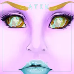 Into You - Single by Atik album reviews, ratings, credits