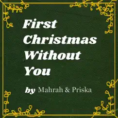First Christmas Without You - EP by Priska & Mahrah album reviews, ratings, credits