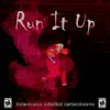 Run It Up (feat. SIDMFKID) - Single album lyrics, reviews, download