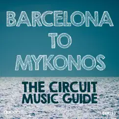 Barcelona to Mykonos - The Circuit Music Guide by Various Artists album reviews, ratings, credits