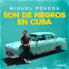 Son De Negros En Cuba - Single album lyrics, reviews, download