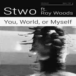 You, World, or Myself (feat. Roy Woods) - Single by Stwo album reviews, ratings, credits