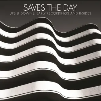Ups & Downs: Early Recordings and B-Sides by Saves The Day album download