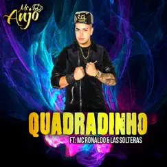 Quadradinho - Single by Mc Anjo, Mc Ronaldo & Las Solteras album reviews, ratings, credits