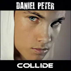 Collide - Single by Daniel Peter album reviews, ratings, credits