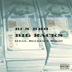 Big Racks (feat. Blueface Bolo) - Single by Bcn Bro album reviews, ratings, credits