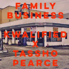 Family Business (feat. Tassho Pearce) - Single by Kwalified album reviews, ratings, credits
