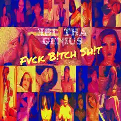 Fvck B!Tch Sh!T - Single by Ebi Tha' Genius album reviews, ratings, credits
