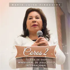 Coros 2: Iglesia de Dios Ministerial de Jesucristo Internacional by María Luisa Piraquive album reviews, ratings, credits