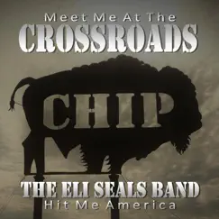 Meet Me at the Crossroads (feat. The Eli Seals Band) - Single by Hit Me America album reviews, ratings, credits
