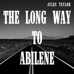 Long Way to Abilene - Single by Jules Taylor album reviews, ratings, credits